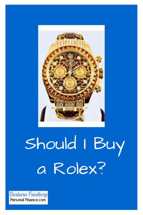 why you should not buy a rolex|should i buy a rolex.